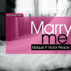 Mzique ft Victor Peace-Marry Me