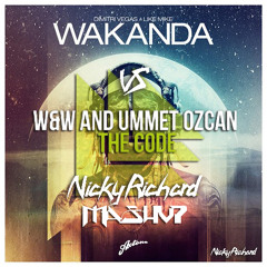 Dimitri Vegas & Like Mike vs W&W & Ummet Ozcan - The Wakanda's Code (Nicky Richard Mashup)