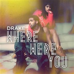 DraKe Ft. Dawn RichaRds & Le3zY - Where Were You Remix (A JAYBeatz EDIT)