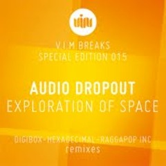 Audio Dropout - Exploration of Space (V.I.M. BREAKS SE)