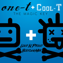 One-T + Cool-T - The Magic Key (Loud N Proud Bootleg Edit)
