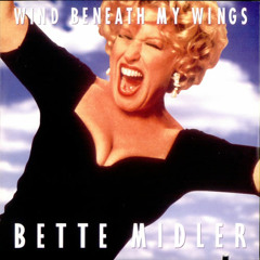 Wind beneath my wings ("Beaches" Soundtrack)