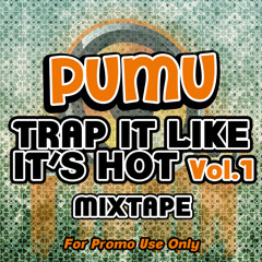 Pumu - Trap It Like Its Hot Vol.1