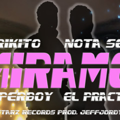 Mirame - Perikito *Nota Seria* & YeperBoy *El Practico* PROD. JeffJordy Starz Records