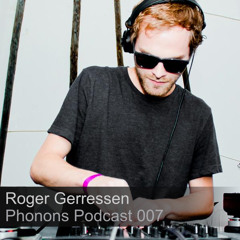 Phonons Podcast 007 - Roger Gerressen