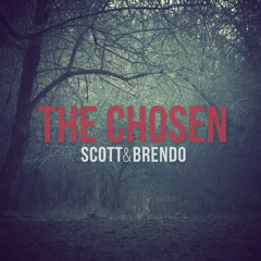 Scott & Brendo - The Chosen