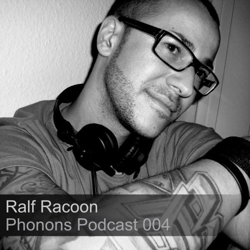 Phonons Podcast 004 - Ralf Racoon