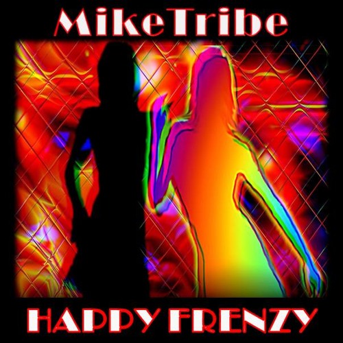 MikeTribe - Happy Frenzy