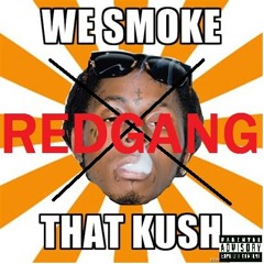 RedGang  [Ti-Chi, Dog Tone, K9 & Tova] -Smoke that Kush