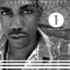 Jason Ray Charles - One in a million