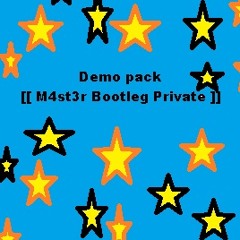 Demo pack [[M4st3r Bootleg Private]]