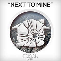 Edison - Next To Mine (Original Mix)