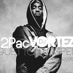 @VORTEZDJ - Guetto Gospel (2Pac) Remix