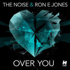 The Noise & Ron E Jones - Over You (Original Mix)[OUT NOW]