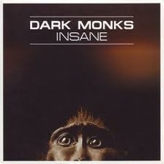 Dark Monks - Insane (Zac DePetro Booty)