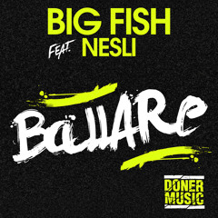 Big Fish - Ballare (feat. Nesli)