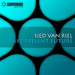 Sied van Riel - Past Present Future