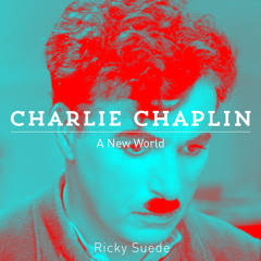 Charlie Chaplin - A New World (Ricky Suede Edit)