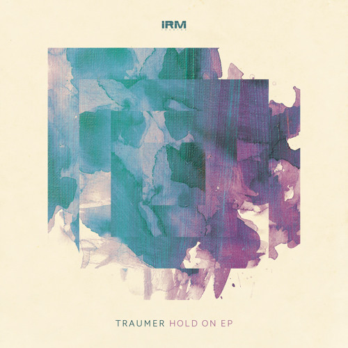 Traumer - Kavalkade - Preview  ⎜ HOLD ON EP - IRM RECORDS
