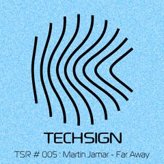 Martin Jamar - Far Away (ft. Mathilde Hoslet) [TSR # 005: Far Away - No more available]