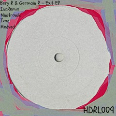Bery R & Germain R - Exit (Minitronik Remix) [HDR Limit] Out Now!!!