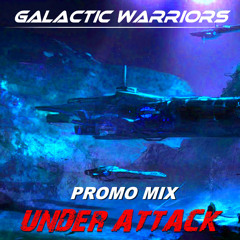 GALACTIC WARRIORS - UNDER ATTACK (Promo Megamix)