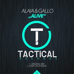 Alaia & Gallo - Alive (Gary Caos Remix) [Tactical]