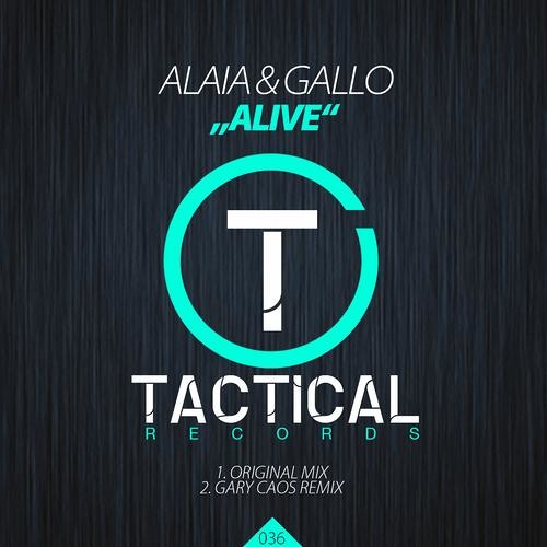 Alaia & Gallo - Alive (Gary Caos Remix) [Tactical]