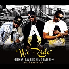 We Ride Feat. Brooklyn Quan, Boss Billz & Blizzlie Bless