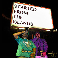 Prya & Sincere - Started From Da Islands