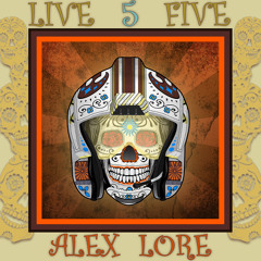 ALEX LORE - LIVE *FIVE* - Dia De Los Muertos Special