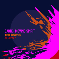 [Free Download] Cadik - Moving Spirit (bonus track)