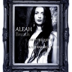 Aleah - Breath (Ultramarin & Dirty Frequenz Remix)