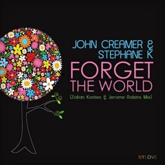 John Creamer & Stephane K - Forget The World (Original Mix)