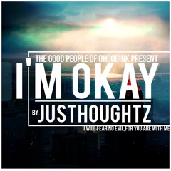 JusThoughtZ - I'm Okay