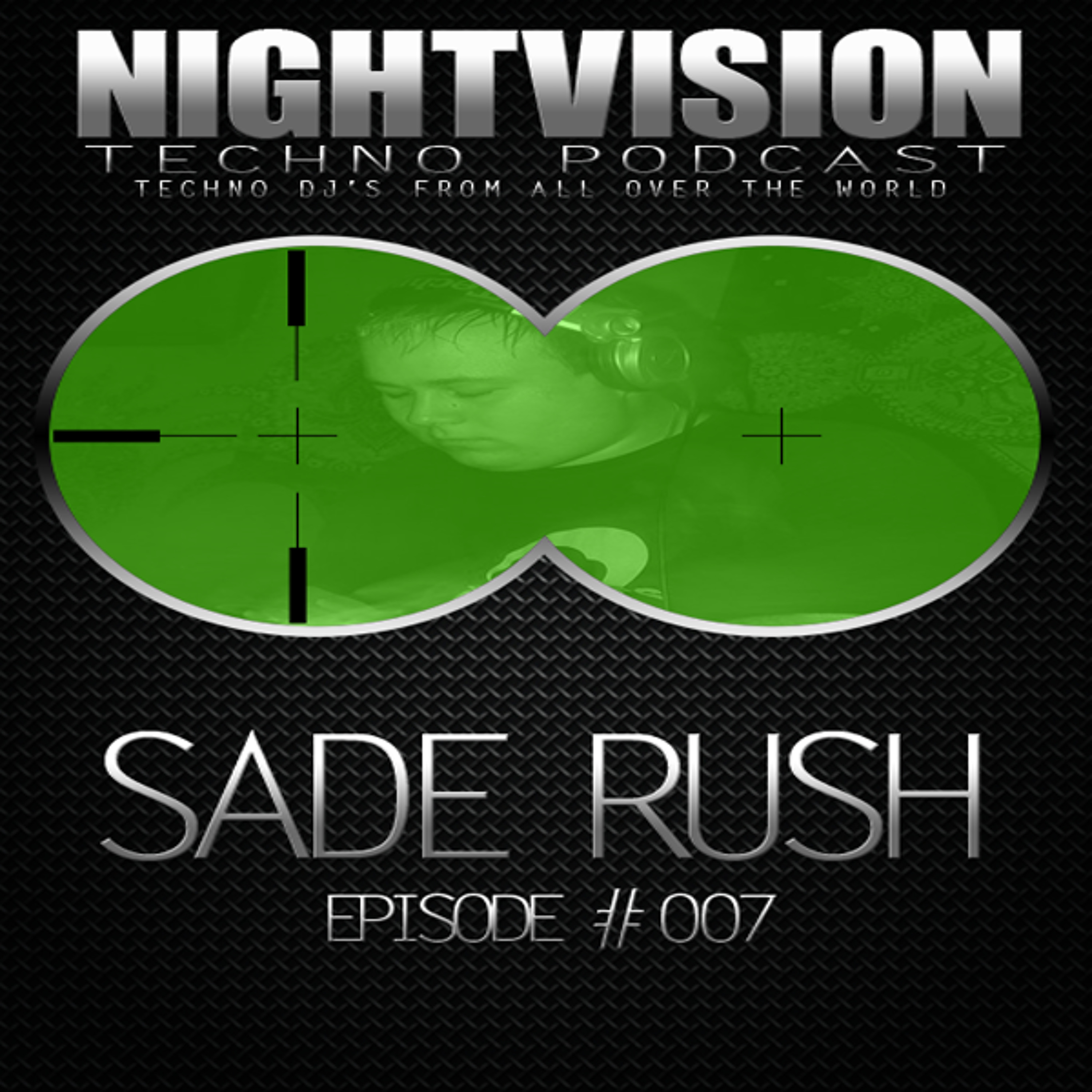NightVision Techno PODCAST by Sade Rush