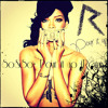 So&So- Thats How We Ball Out (Rihanna Remix)