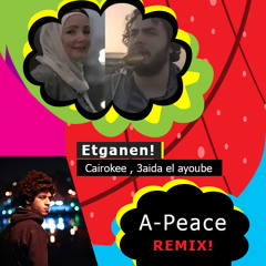 Cairokee Ft.Ayda El Ayoubi - Etgannen (A-Peace Remix)