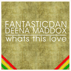 fantasticdan, Deena Maddox - What's This Love