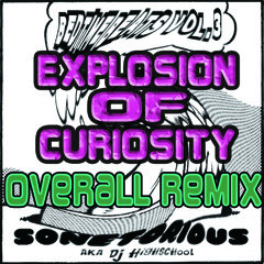 Explosion Of Curiosity (Overall Remix)
