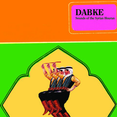 Dabke – Sounds of the Syrian Houran - various artists (SHAM002) audio samples