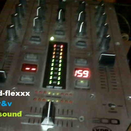 D-flexxx r&v sound mix tape.9# money changer movado .2013