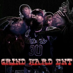 GRIND HARD ENT (GEES) WERE EVER I GO