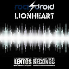 Rockdroid - Lionheart [snipped] (RELEASE 12.04.2013)