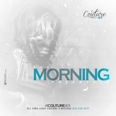 In the Morning Freestyle- @couture401