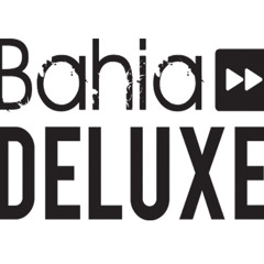 Bahia Deluxe - Chill Out Session III