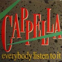 Cappella - Everybody Listen To Me
