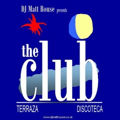 DJ Matt Rouse || The Club (volume 1): Discoteca