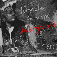 Anne Clark & herrB Fairytales from the Underground