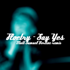 Floetry - Say Yes (Matt Samuel Berlioz remix)